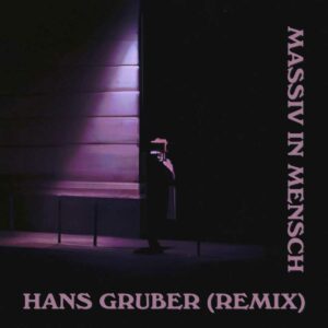 Massiv In Mensch - Hans Gruber (Remix)