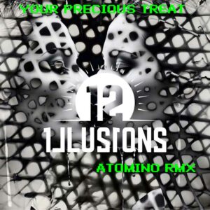 12 Illusions - Your Precious Treat (Atomino Remix)
