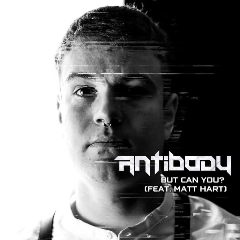 Antibody is back with a new single : But can you? (feat. Matt Hart)