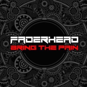 Faderhead - Bring The Pain