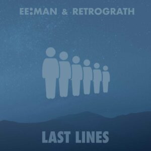 ee:man and Retrograth - Last Lines