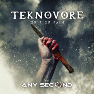 Teknovore - Grip Of Pain (feat. Any Second)