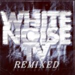 White Noise TV – WNTV Remixed