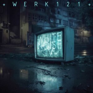 White Noise TV - Werk121