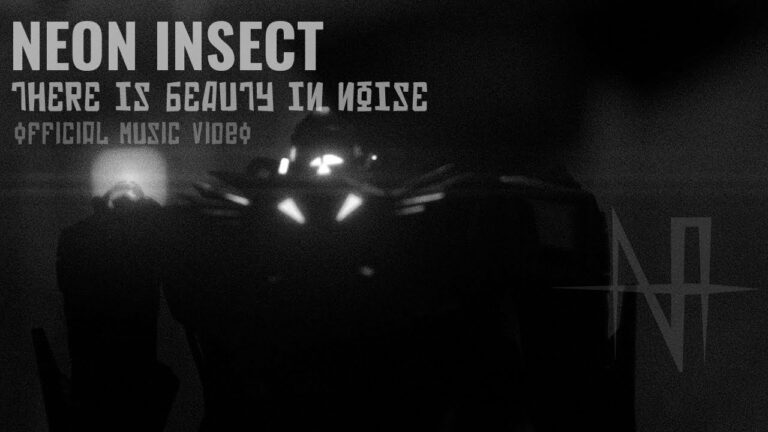 Neon Insect – There Is Beauty In The Noise