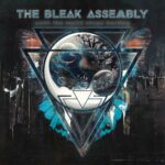 The Bleak Assembly – until the world stops hurting