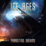 Ice Ages – Parasiting Dreams
