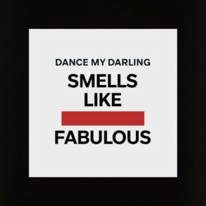 Dance My Darling - Smells Like Fabulous