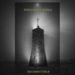 Die australische Band Suburban Spell mit ihrem Album „Incompatible“ in voller Länge zurück.