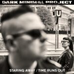 Dark Minimal Project – Staring Away / Time Runs Out