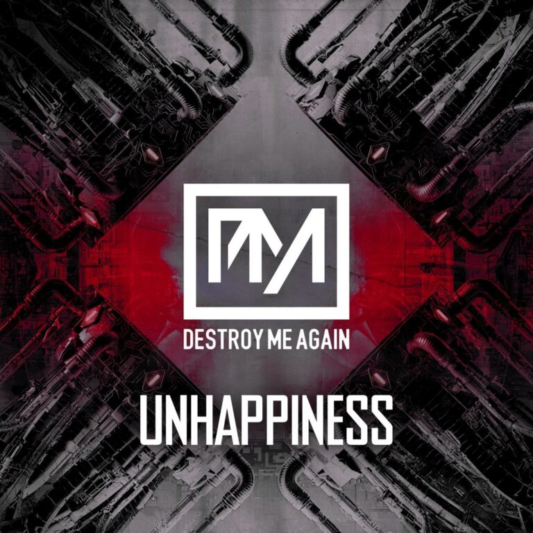 Destroy Me Again – Unhappiness