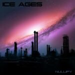 Ice Ages – Nullify