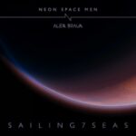 Neon Space Men – Sailing 7 Seas feat. Alex Braun