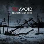 To Avoid – All Gods Are Gone