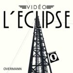 Vidéo L’Eclipse – Overmann