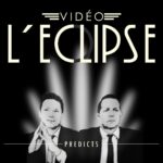 Vidéo L’Eclipse – Predicts
