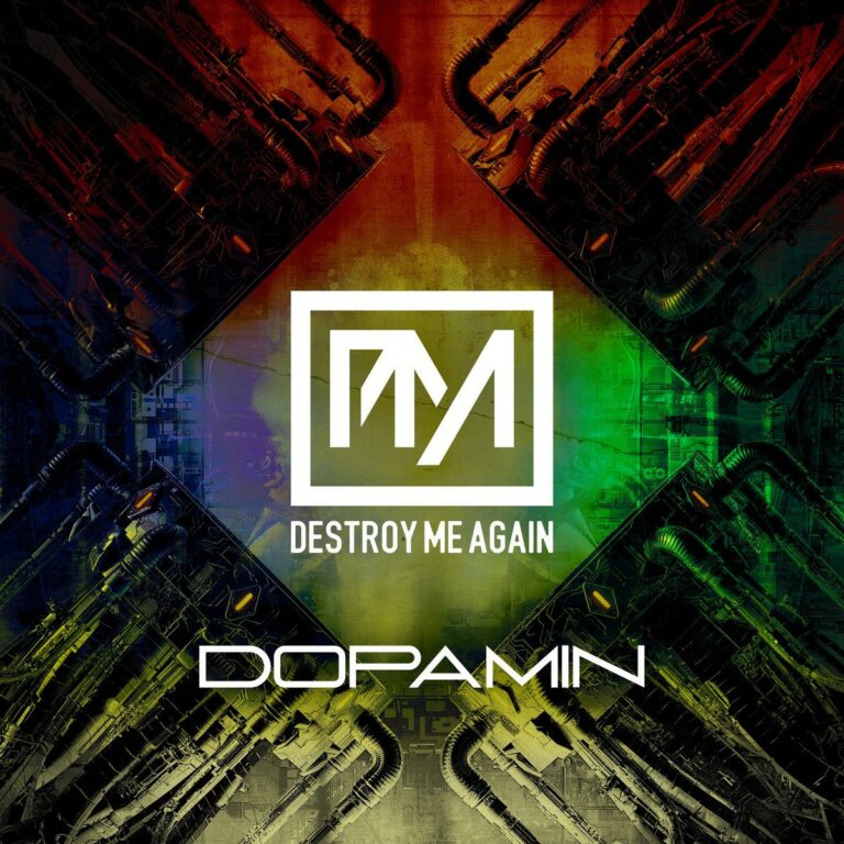 Destroy Me Again – Dopamin