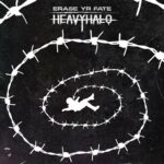 Heavy Halo – Erase Yr Fate