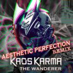 Kaos Karma – The Wanderer (Aesthetic Perfection Remix)