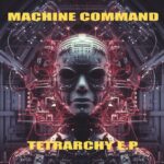 Machine Command – Tetrarchy E​.​P.