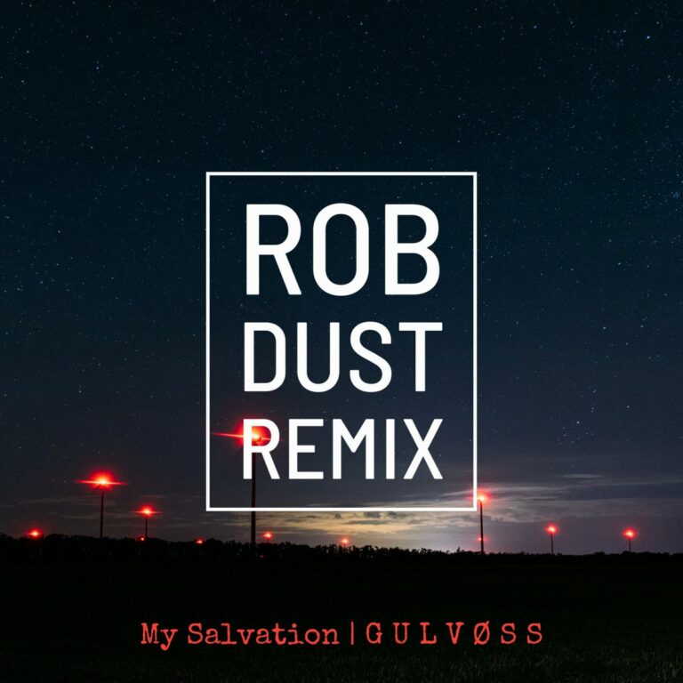 Gulvøss – My Salvation – Rob Dust Remix