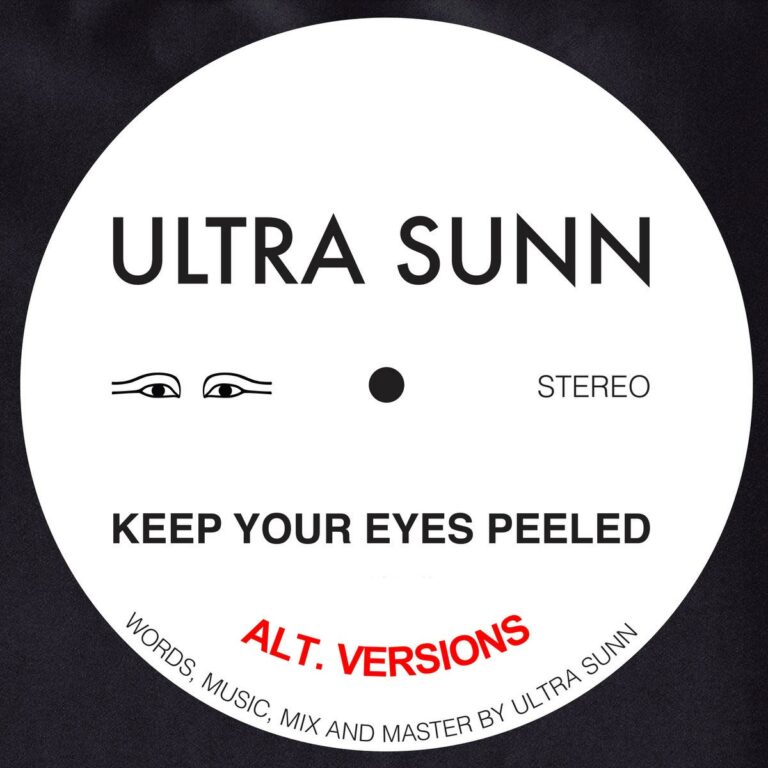 Ultra Sunn – Keep Your Eyes Peeled (Alt Versions)