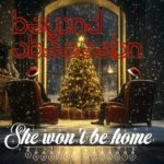Beyond Obsession – She won’t be home