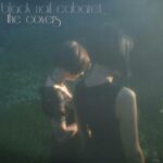 Black Nail Cabaret – The Covers