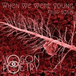 Vogon Poetry – When we were young (Xmas again) Remixed