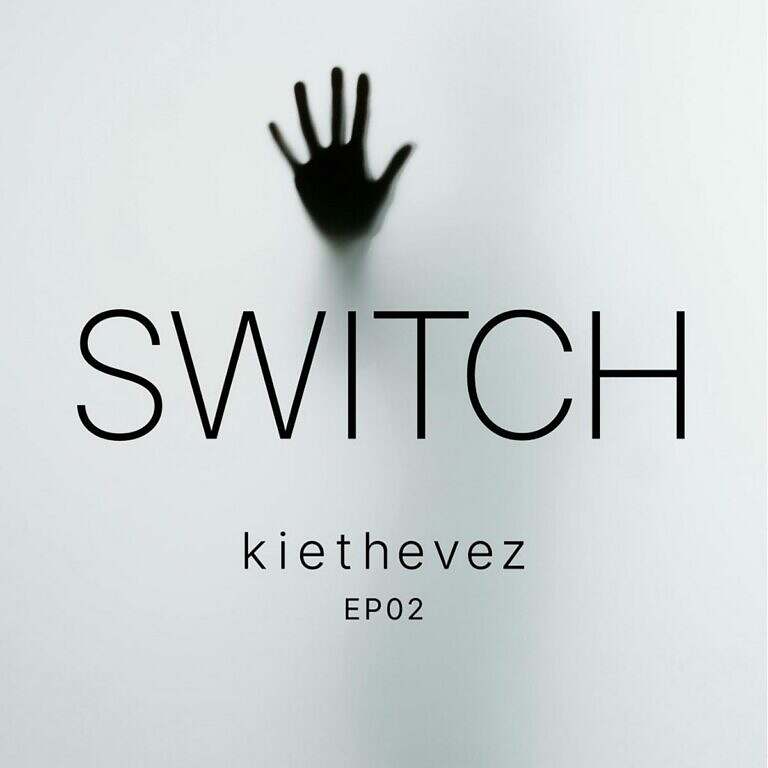 KieTheVez publish “Switch EP02”