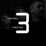 ee:man – remixed 3