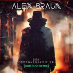 Alex Braun – Der Gedankensammler (Rob Dust Remix)