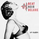 Beat Noir Deluxe – My Queen