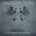 Causenation – The Things You Promise