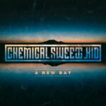 Chemical Sweet Kid – A New Day