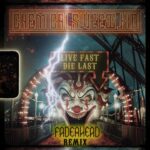Chemical Sweet Kid – Live fast die last (Faderhead Remix)