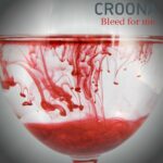Croona – Bleed For Me