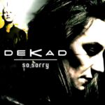 Dekad – So Sorry