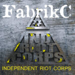 FabrikC – Independent Riot Corps