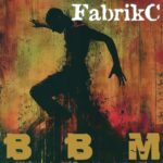 FabrikC – B. B. M.