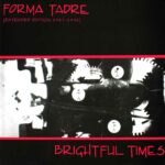 Forma Tadre – Brightful Times [Extended Edition 1987​-​1992]