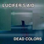 Lucifer’s Aid – Dead Colors