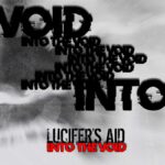 Lucifer’s Aid – Into the Void
