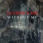 Lucifer’s Aid – Without Me