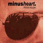 Minusheart. – Psycho Holiday