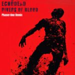 Echōdead – Rivers of blood (Phaser:One RMX)