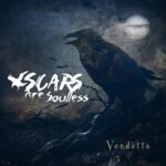 Scars Are Soulless – Vendetta
