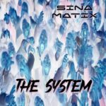 Sina Matix – The System
