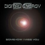 digital ENERGY – Somehow I Miss You