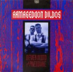 Armageddon Dildos ‎- Never Mind / Pressure